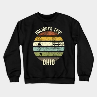 Holidays Trip To Ohio, Family Trip To Ohio, Road Trip to Ohio, Family Reunion in Ohio, Holidays in Ohio, Vacation in Ohio Crewneck Sweatshirt